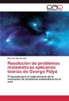 Resolución de problemas matemáticos aplicando teorías de George Polya