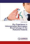 Our Experience in Intraoperative Autologous Blood Salvage in the Pediatric Patients