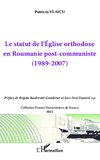 Le statut de l'Eglise orthodoxe en Roumanie post-communiste