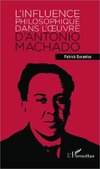 L'influence philosophique dans l'oeuvre d'Antonio Machado