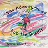 The Adventures of Bob the Bandit