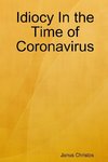 Idiocy In the Time of Coronavirus