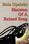 Skeleton Of A Ruined Song
