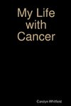 My Life with Cancer