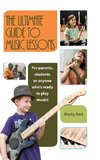 The Ultimate Guide to Music Lessons