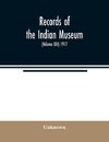 Records of the Indian Museum (Volume XIII) 1917