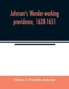 Johnson's Wonder-working providence, 1628-1651