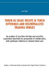 TOKEN AS VALUE RIGHTS & TOKEN OFFERINGS AND DECENTRALIZED TRADING VENUES