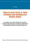 Token as value rights & Token offerings and decentralized trading venues