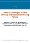 Token como Derechos de Valor & Ofertas de Token y Centros de Comercio Descentralizados