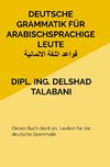 Deutsche Grammatik für Arabischsprachige Leute