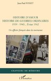 Histoire d'amour. Histoire de guerres ordinaires. 1939-1945...Evian 1962