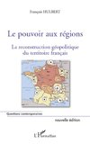 Le pouvoir aux régions (nouvelle édition)