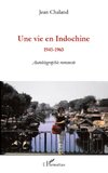 Une vie en Indochine