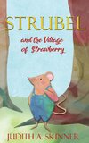 Strubel and the Village of Strawberry