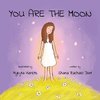 You are the Moon