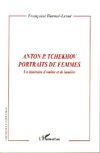 Anton P. Tchekhov portraits de femmes