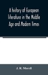 A history of European literature in the Middle Age and Modern Times