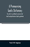 A pronouncing Gaelic dictionary