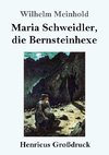 Maria Schweidler, die Bernsteinhexe (Großdruck)