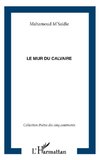 LE MUR DU CALVAIRE