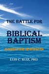 The Battle For Biblical Baptism
