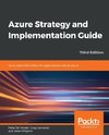 Azure Strategy and Implementation Guide - Third Edition