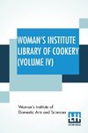 Woman's Institute Library Of Cookery (Volume IV)