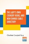 The Lady's Own Cookery Book, And New Dinner-Table Directory