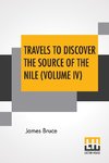 Travels To Discover The Source Of The Nile (Volume IV)