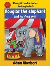 Douglas the elephant and his free will
