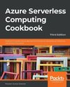 Azure Serverless Computing Cookbook - Third Edition
