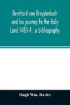 Bernhard von Breydenbach and his journey to the Holy Land 1483-4