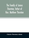 The family of James Thornton, father of Hon. Matthew Thornton