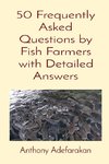 50 Frequently Asked Questions by Fish Farmers with Detailed Answers