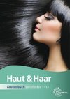 Arbeitsbuch Haut und Haar - Lernfelder 1-13