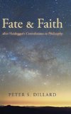 Fate and Faith after Heidegger's Contributions to Philosophy