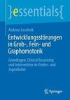 Entwicklungsstörungen in Grob-, Fein- und Grafomotorik