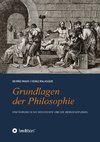 Grundlagen der Philosophie: Einführung in die Geschichte und die Kerndisziplinen
