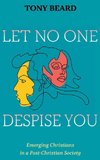 Let No One Despise You