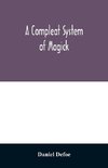 A compleat system of magick; or, The history of the black-art