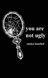 you are not ugly