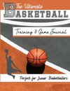 The Ultimate Basketball Training and Game Journal