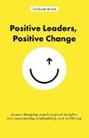 Positive Leaders, Positive Change