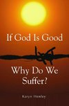 If God Is Good, Why Do We Suffer?