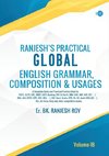 Ranjesh's Practical Global English Grammar,Composition & Usages, Volume- 1B
