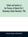 Schools and teachers in the Province of Ontario Part I. Elementary Schools November 1956