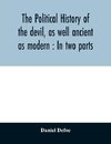 The political history of the devil, as well ancient as modern
