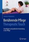 Berührende Pflege - Therapeutic Touch