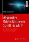 Allgemeine Relativitätstheorie Schritt für Schritt